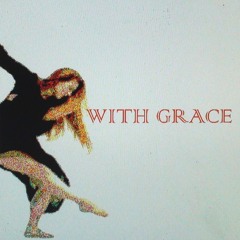 With Grace  [Clouders for: and soundboard tinkerers - original]