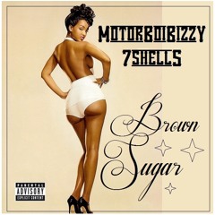 7Shells & MotorBoiBizzy - Brown Sugar [prod by Iam DG ]