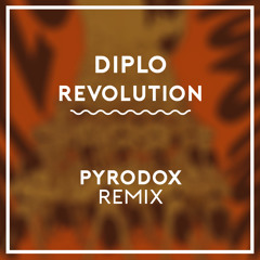 Diplo - Revolution (Pyrodox Remix) [feat. Faustix & Imanos And Kai]