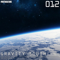 Protoculture presents Gravity South 012