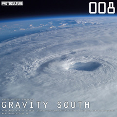 Protoculture presents Gravity South 008