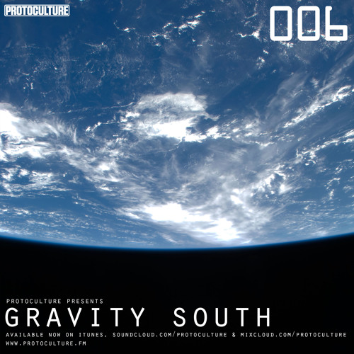 Protoculture presents Gravity South 006