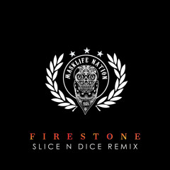 Firestone - Slice N Dice Remix - FREE DOWNLOAD