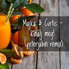Majka & Curtis - Kínálj Meg (peterjabin remix)