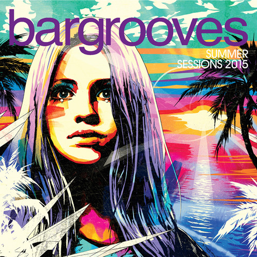 Bargrooves Summer Sessions 2015 Podcast Hosted by Coco Cole
