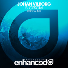 Johan Vilborg - Blossom (Original Mix) [OUT NOW]