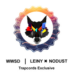 Leiny ✖  Nodust - WWSD [Trapcords Exclusive]
