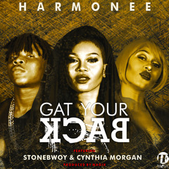 Harmonee - Gat Your Back Ft. Cynthia Morgan & Stonebwoy