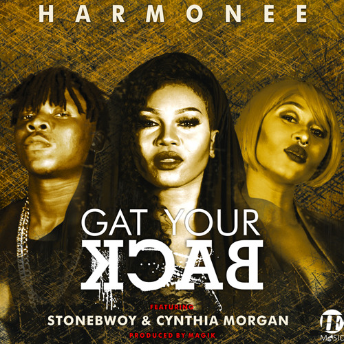 Harmonee - Gat Your Back Ft. Cynthia Morgan & Stonebwoy