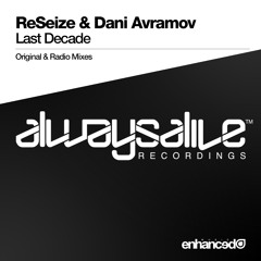 ReSeize & Dani Avramov - Last Decade (Original Mix) [OUT NOW]