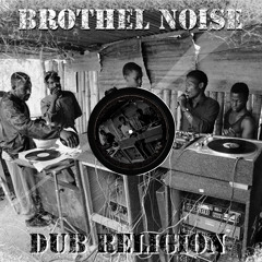 DUB RELIGION - BROTHEL NOISE  (buy = free download WAV)