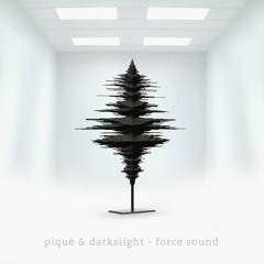 Piqué & Darksiight - Force Sound