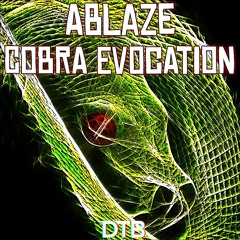 Ablaze - Cobra Evocation [DTB Free Release]