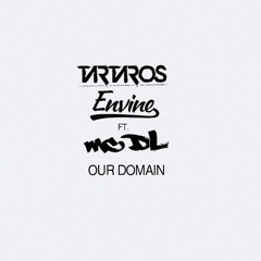 Tartaros & Envine - Our Domain [Ft. MC DL]