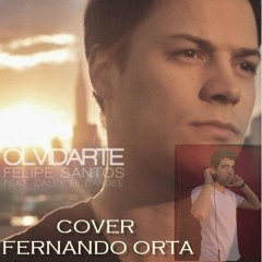 Olvidarte - Felipe Santos (Cover Fernando Orta)