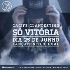 Cacife Clandestino - Só Vitória (Prod. NeoBeats)