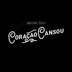 Michel Teló - Coração Cansou