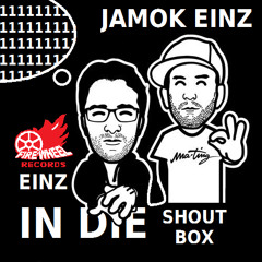 Jamok Einz - In die Shoutbox
