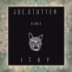 Joe - Stutter (ITAY Remix)