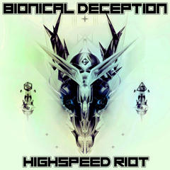 Bionical Deception - Highspeed Riot Mix (225BPM)
