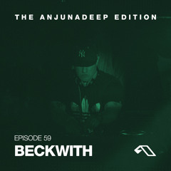 The Anjunadeep Edition 59 With Beckwith