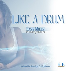 Easy Mills - Like A Drum