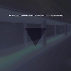 Mario Aureo & Spieltape feat. LazarusMan - Keep Pushin (Lehar Remix Dub)- Moodmusic Records