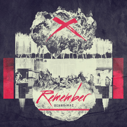 Benny Mac - Remember [Exclusive]
