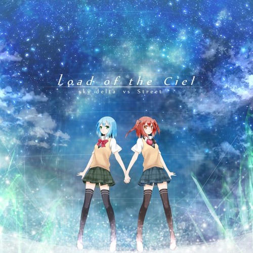 sky_delta vs Street - Load of the Ciel [Free DL]