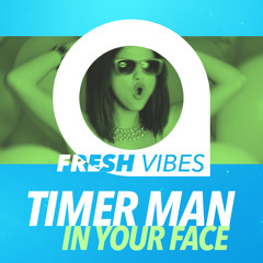 Timer Man - In Your Face
