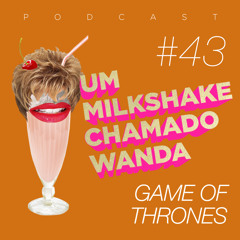 #43 - Game Of Thrones