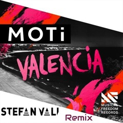 MOTI - Valencia (Stefan Vali Remix)    Free DL!!!