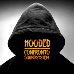 CONFRONTO SOUNDSYSTEM - HOODED