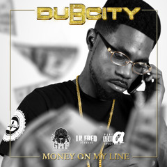 Dub City FT Lil Live - Money On My Line