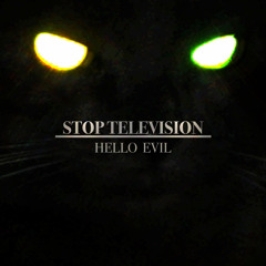 Stop Television - Hello