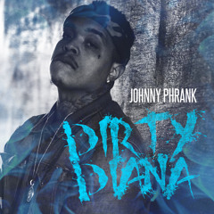Johnny Phrank - Dirty Diana (Prod. by Willie B)