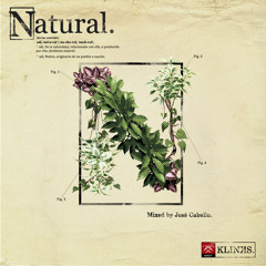 Klinks Music Presents NATURAL - Mixed By Jose Cabello