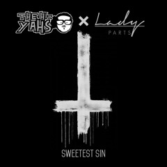 The Hi-Yahs X Lady Parts - Sweetest Sin (Original Mix)