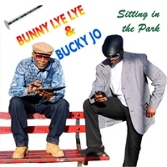 Bunny Lye Lye & Bucky Jo - Sitting In The Park