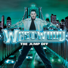 WESTWOOD - THE JUMP OFF  - DISC 02 - 2004