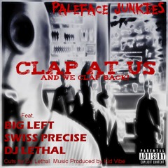 Clap At Us! (ft. Big Left, Swiss Precise, & DJ Lethal)
