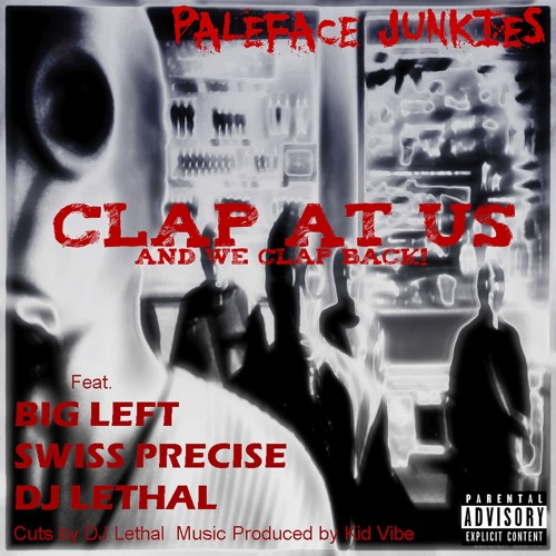 Clap At Us! (ft. Big Left, Swiss Precise, & DJ Lethal)