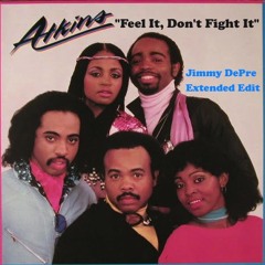 Atkins - Feel It, Don't Fight It (Jimmy DePre Extended Edit)