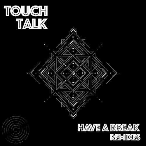 Stream TouchTalk Have A Break (Rework) by Maze Records Listen