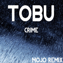 Tobu - Crime (Mojo Remix)