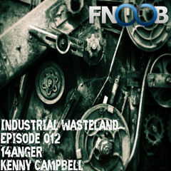 Kenny Campbell - Industrial Wasteland Episode 012