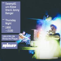 Rinse FM Podcast - Swamp 81 w/ Klose One + Jonny Banger - 25th June 2015
