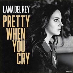 Lana Del Rey - Pretty When You Cry (Male/Lower Key Version)