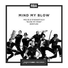 RBA - Mind My Blow (Maliq & D'Essentials Bootleg)