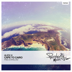 Alex H - Cape To Cairo (Original Mix) [Free Download]